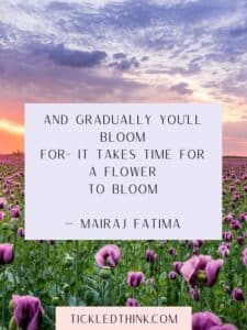 60 Quotes About Blooming Like A Flower To Inspire You Tickled Think