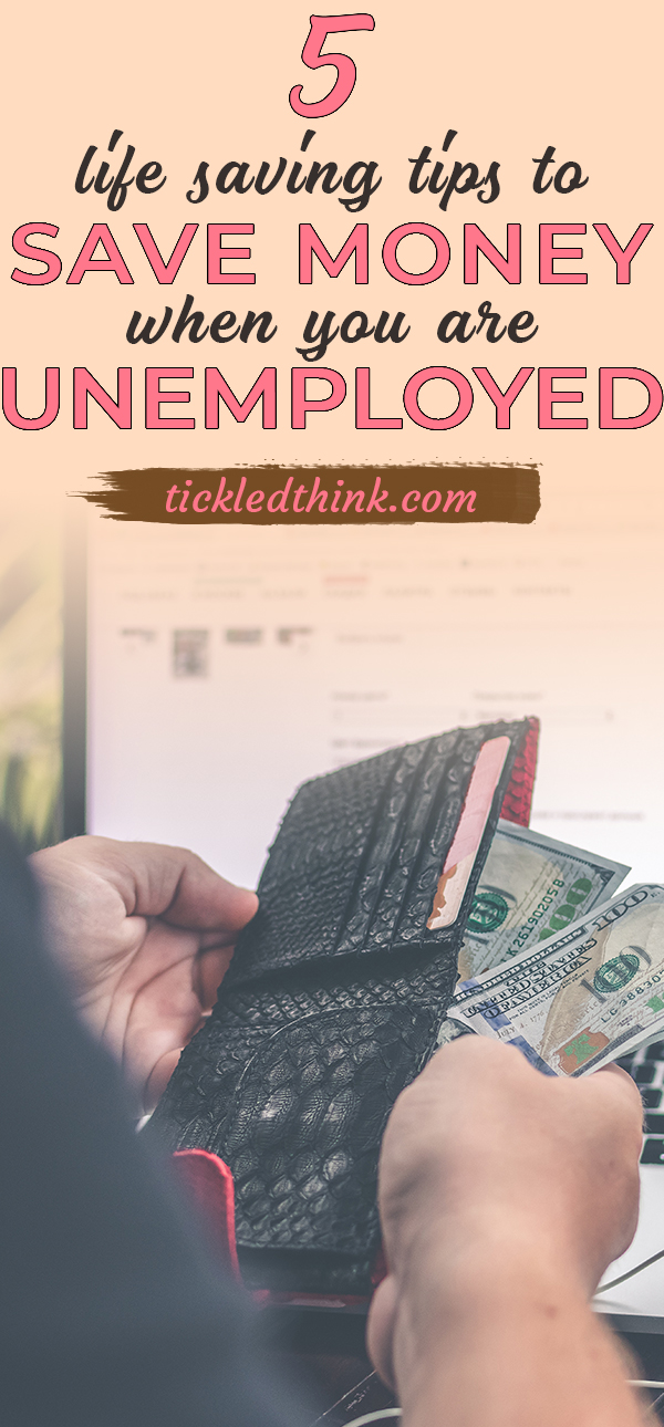 5 life saving tips to save money when you are unemployed - Tickled Think