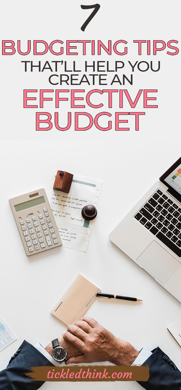 7 Budgeting Tips Thatll Help You Create An Effective Budget Tickled Think