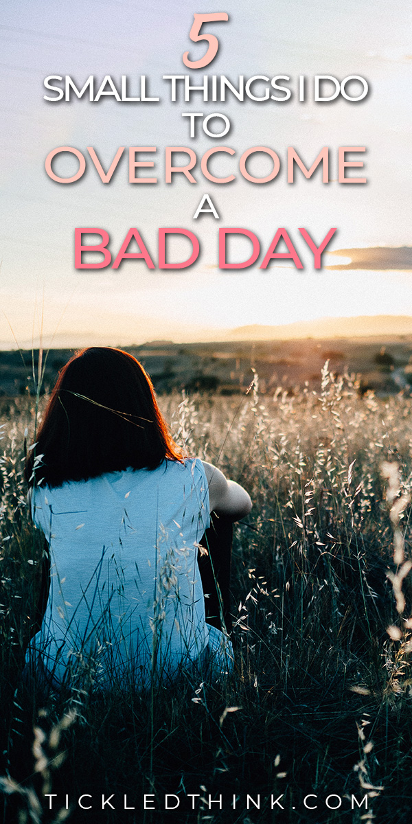 overcome a bad day