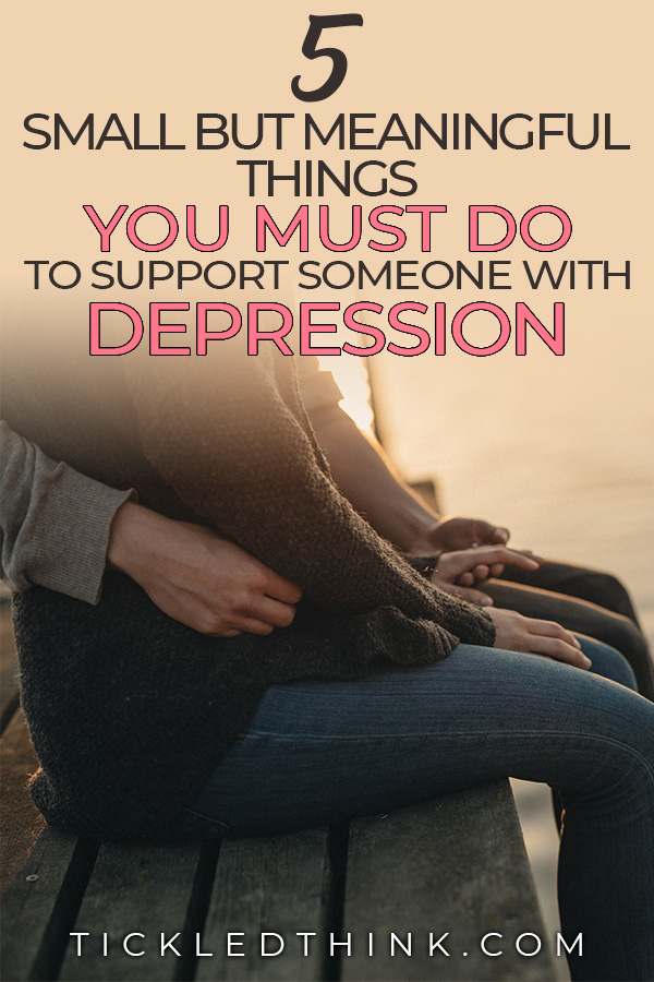 5 Ways To Support Someone With Depression