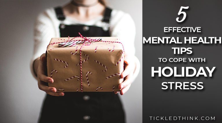 5 Effective Mental Health Tips To Cope With Holiday Stress - Tickled Think