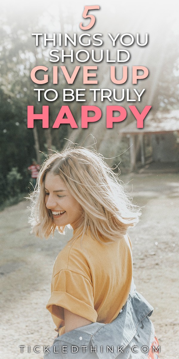 Happiness is a choice and is available to us at any time -- we just have to be willing to let go of the things that are keeping us from being truly happy. Read on to see the things I gave up to find true happiness regardless of what the situation is.