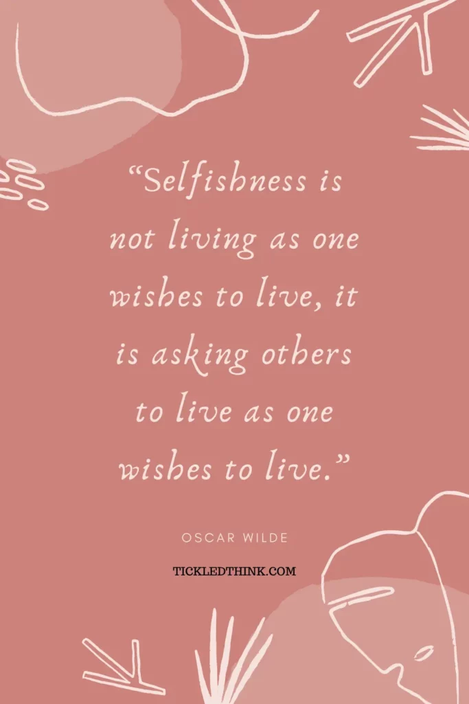 Selfishness quotes and quotes about selfish people