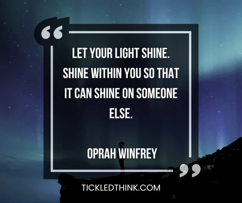 Oprah Winfrey Quote: “Let your light shine. Shine within you so