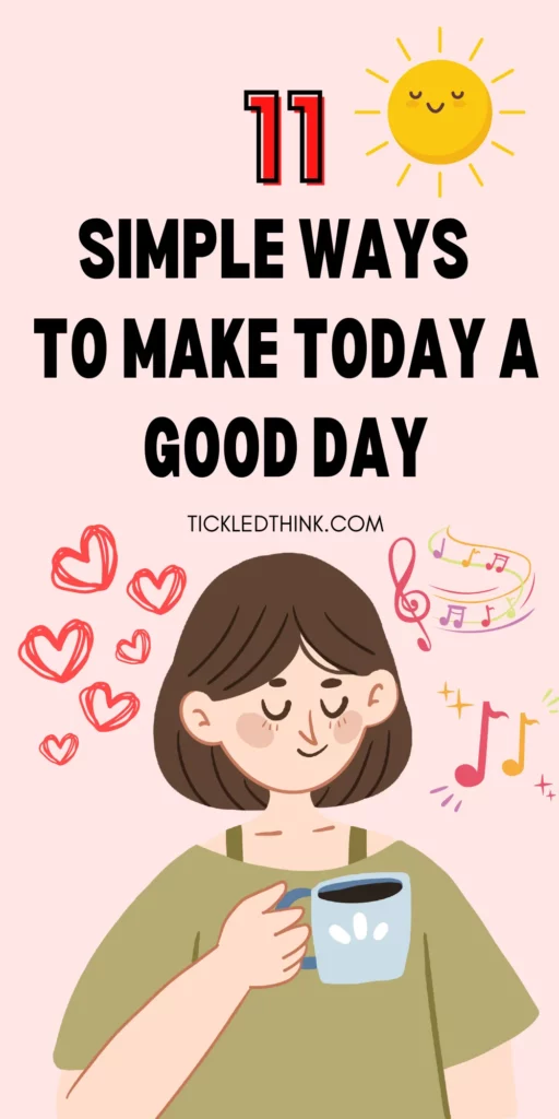 Make Today A Good Day