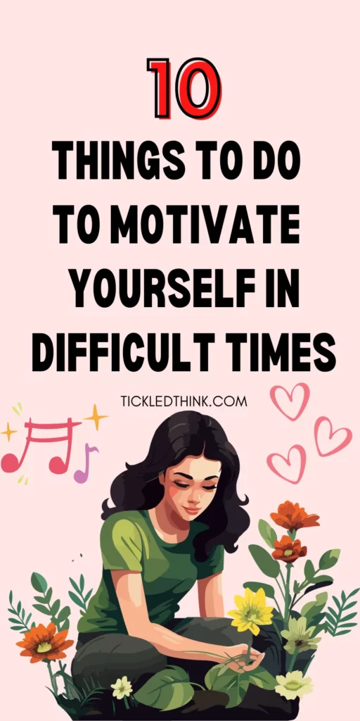 How To Motivate Yourself In Difficult Times 1