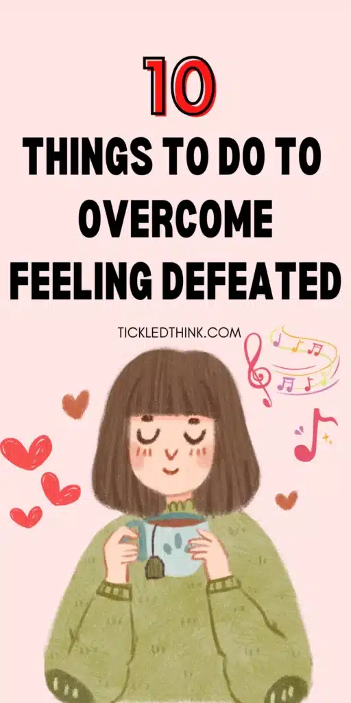 How To Overcome Feeling Defeated