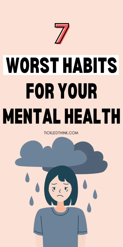 Worst Habits For Your Mental Health 