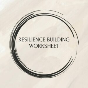 Resilience Building Worksheet