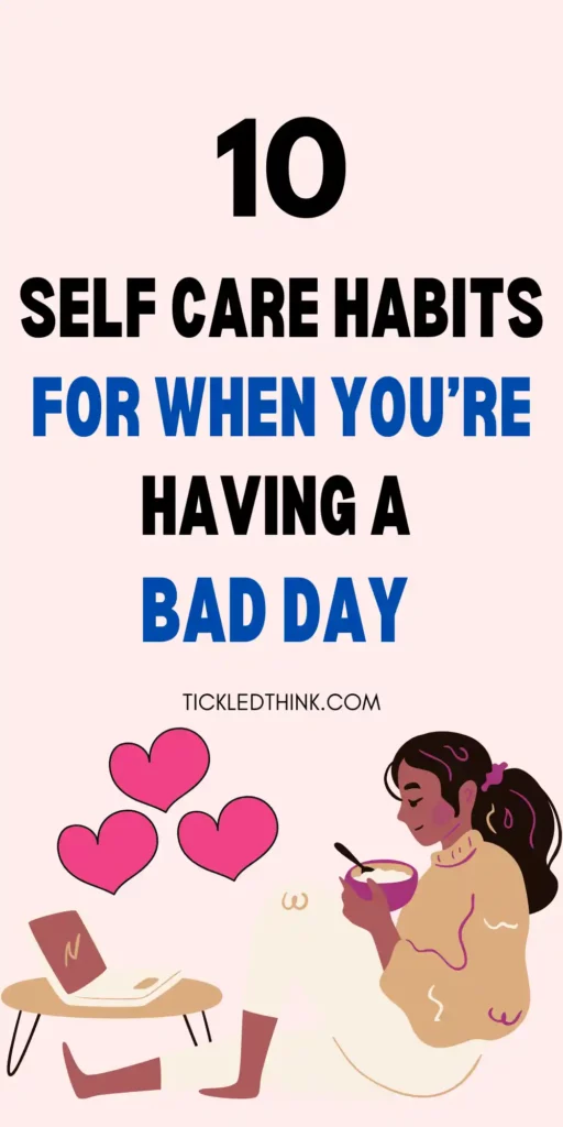 10 Self Care Ideas For When You’re Having A Bad Day