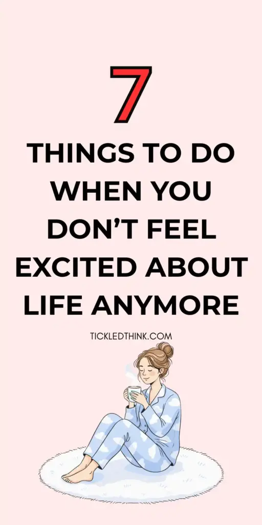 Don’t Feel Excited About Life Anymore 1
